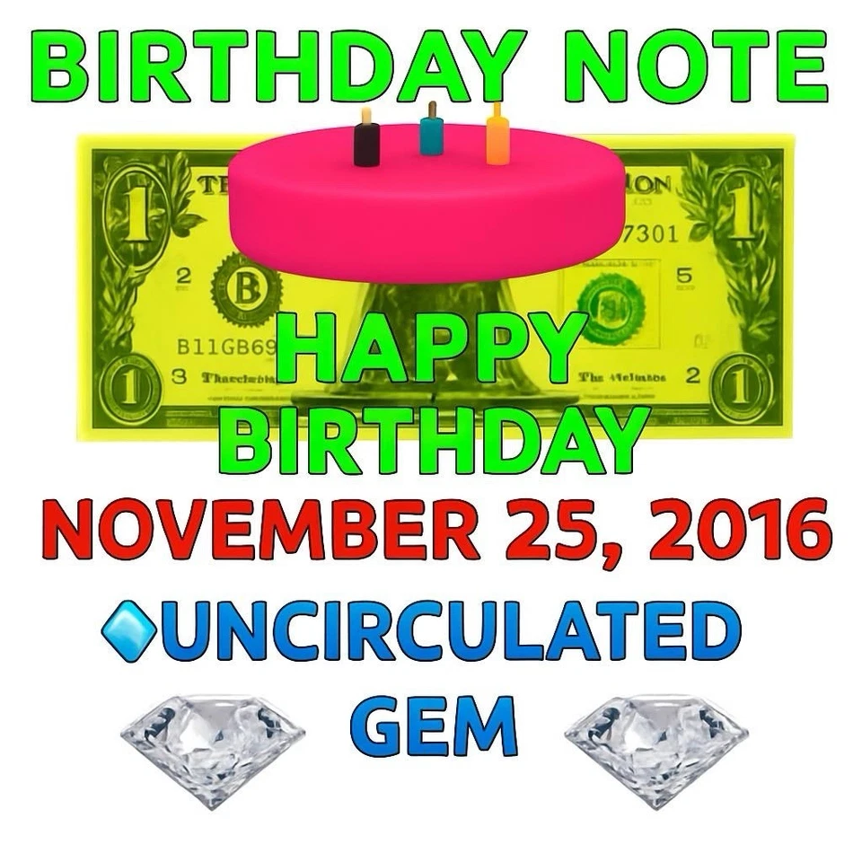 November 25 2016 BIRTHDAY 🎂 NOTE UNCIRCULATED GEMS 💎 Sealed BEP Bricks 🧱 $1 - Image 1 of 4