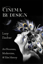 Lucy Fischer Cinema by Design (Paperback) Film and Culture Series