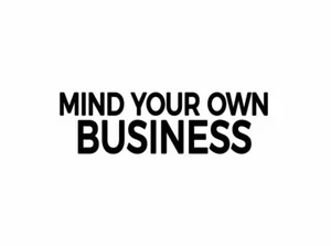 Mind Your Own Business Vinyl Decal Window Sticker 2623 - Picture 1 of 2