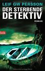 Der sterbende Detektiv: Roman von Persson, Leif GW | Buch | Zustand sehr gut