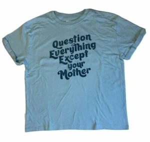 Camiseta Fifth Sun Adulto Mediana Azul Cuestiona Todo Excepto Tu Madre - Imagen 1 de 4