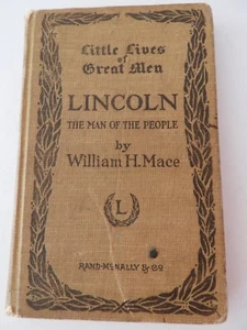 1st Ed Little Lives of Great Men Lincoln The Man of the People William H Mace HC - Picture 1 of 12