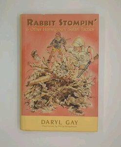 Rabbit Stompin' and Other Homegrown Safari Tactics by Daryl Gay (2003, ... - Picture 1 of 4