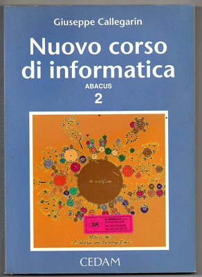 NUOVO CORSO DI INFORMATICA 2 - Giuseppe Callegarin - Cedam 1994 - Immagine 1 di 4
