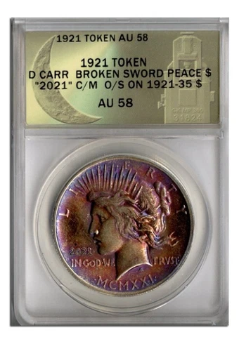 *Signed* 2021 Daniel Carr Broken Sword 1921 Overstruck Toned Peace Dollar AU58 Cover