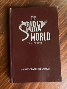 The Spirit World Illustrated — Rev. Clarence Larkin — Vintage Hardcover — VG - Picture 1 of 10