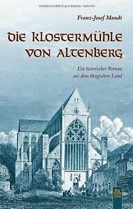 Die Klostermühle von Altenberg von Mundt, Franz Josef | Buch | Zustand gut