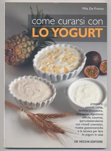 Come curarsi con lo yogurt - Mila De Franco - De Vecchi editore 2001 - Nuovo - Imagen 1 de 1