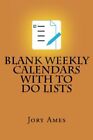 Blank Weekly Calendars With To Do Lists By Jory Ames Brand New