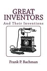 Great Inventors and Their Inventions. Bachman 9781482037159 Free Shipping&lt;|