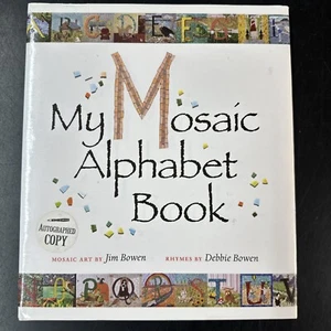 My Mosaic Alphabet Book - Mosaic Art by Jim Bowen; Rhymes by Debbie Bowen Signed - Foto 1 di 9