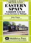 Eastern Spain Narrow Gauge: From Gerona..., Organ, John