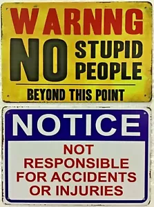 TWO 8x12 TIN SIGNS warning stupid people notice responsible injury accidents 742 - Picture 1 of 9