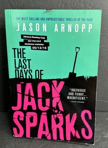 Last Days Jack Sparks Jason Arnopp Advance Reading Copy ARC Thriller Paperback - Imagen 1 de 8
