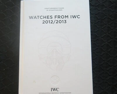 IWC Schaffhausen Annual Edition Hardback Catalogue 2012/13 - Image 1 of 4