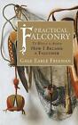 Practical Falconry To Which Is Added How I Became