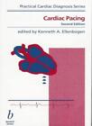 Cardiac Pacing By Kenneth A. Ellenbogen