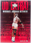 Michael Jordan - Chicago Bulls 1999 Upper Deck Ud Extra Michael Jordan Retires!