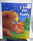 I Love You, Daddy (Hardcover) 2006 Childrens Book Bears Autism Donation