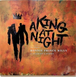 Ciaran Lavery – A King At Night, Songs of Bonnie Prince Billy 10" Vinyl EP NEW - Picture 1 of 2