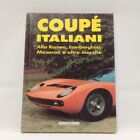 Libro Coupé italiani Alfa Romeo, Lamborghini, Maserati e altre marche Gaetano De