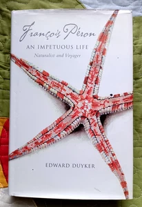 Francois Peron: An Impetuous Life: Naturalist and Voyager by Edward Duyker (HC) - Picture 1 of 1