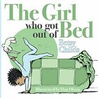 The Girl Who Got Out Of Bed-Betsy Childs, Dan Olson