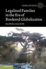 Legalized Families in the Era of Bordered Globalization by Daphna Hacker (Englis