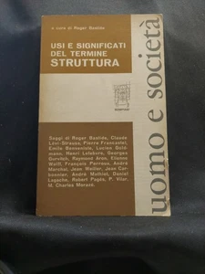 Roger Bastide USI E SIGNIFICATI DEL TERMINE STRUTTURA Bompiani 1965 Levi-Strauss - Foto 1 di 1
