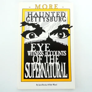 More Haunted Gettysburg Eye Witness Accounts of the Supernatural 1997 Bochar PB - Picture 1 of 6