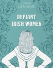 Edmund Lenihan Defiant Irish Women (Paperback)