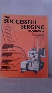 THE SUCCESSFUL SERGING HANDBOOK - Jeonora Johnson sharon Hirscher pb 1985 - Picture 1 of 1