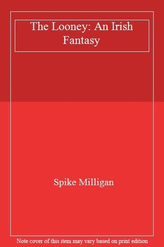 The Looney: An Irish Fantasy,Spike Milligan- 9780140111316 - Image 1 of 1