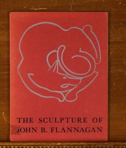 The Sculpture of John B. Flannagan. Museum of Modern Art Exhibition Catalog 1942 - Bild 1 von 5