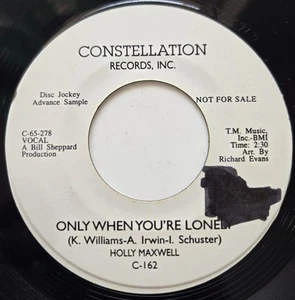 45 NOS / HOLLY MAXWELL / ONLY WHEN YOU'RE LONELY / CONSTELLATION PROMO / LISTEN - Picture 1 of 2