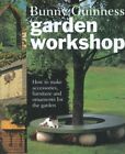 Garden Workshop: 30 Designer Features to Make for... by Guinness, Bunny Hardback