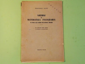 NOZIONI DI MATEMATICA FINANZIARIA FRANCESCO ALVISI 1942 - Foto 1 di 1