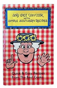 Vtg 1976 Any Idiot Can Cook With Simple Southern Recipes Cookbook Quick Recipes - Imagen 1 de 5
