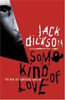 SOME KIND OF LOVE By Jack Dickson & Jack Dickson **Mint Condition**
