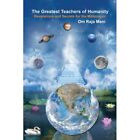 The Greatest Teachers of Humanity: Revelations and Secr - Paperback NEW Mani, Om