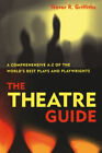 Theatre Guide 3e: A Comprehensive A-Z Du Monde Best Plays A