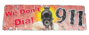 We Don't Dial 911 Smile Wait for Camera Retro Tin Sign Small 10.5 x 3.5-Inch - Picture 1 of 2