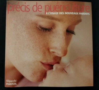Précis de puériculture à l'usage des nouveaux parents Ed Filipacchi Parents 2002 - Photo 1/4