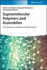 Supramolekulare Polymere und Baugruppen: Von der Synthese zu den Eigenschaften und: Neu