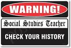 Warning Social Studies 2 Teacher - NEW Novelty Humor Poster (hu238)