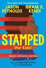 Ibram X. Kendi Jason Reynolds Sonja Cherry-Paul Stamped (For Kids) (Poche)