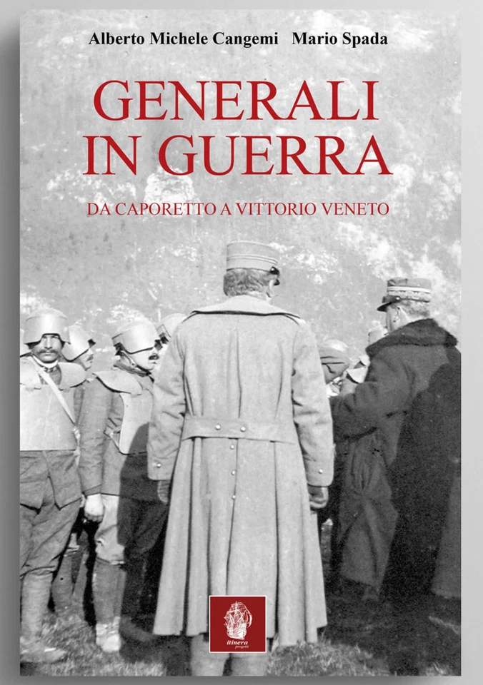 Generali in guerra Da Caporetto a Vittorio Veneto ww1 Grande guerra - Immagine 1 di 1