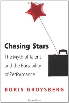 Chasing Stars – The Myth of Talent ..., Groysberg, Bori - Image 1 of 2