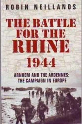 The Battle for the Rhine 1944 : Arnhem - Paperback, by Robin Neillands - Good - Image 1 of 2