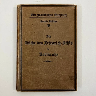Die Kuche des Friedrich-Stifts Antique 1919 GERMAN Hardcover Karlsruhe Cooking - Image 1 of 4